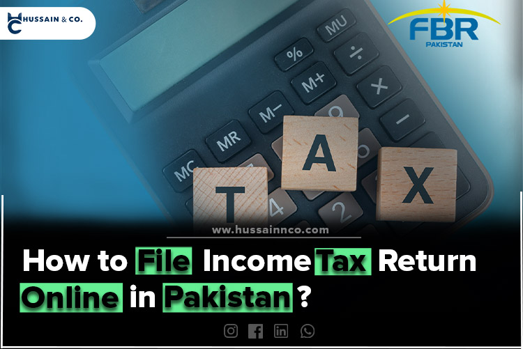 Filing Income Tax Return Online in Pakistan with Hussain & Co.